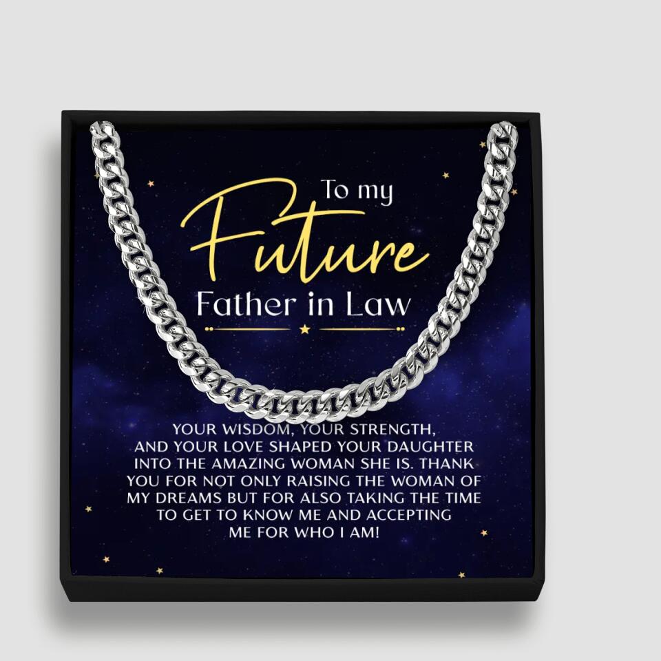 Your Wisdom, Your Strength And Your Love - Cuban Link Chain - Gift For Future Father In Law