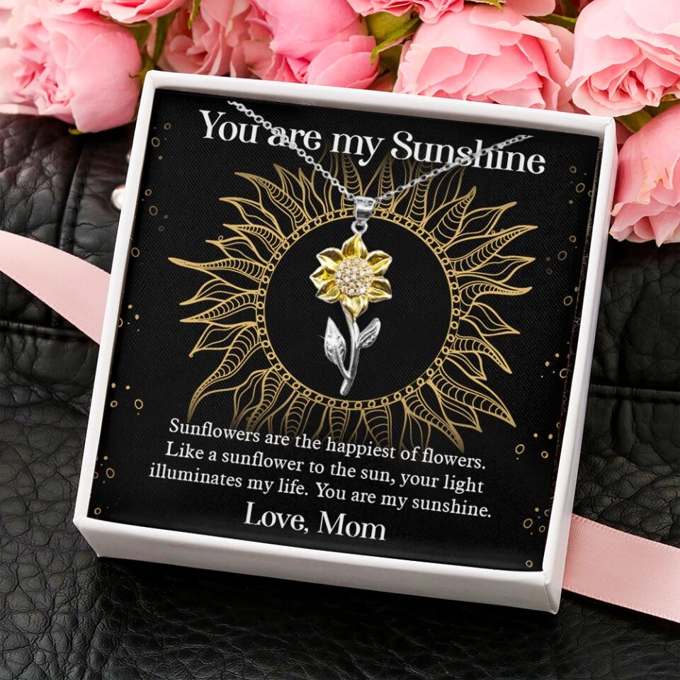 You Are My Sunshine, Sunflowers Are The Happiest of Flowers - Personalized Necklace - Post Surgery Gift for Her