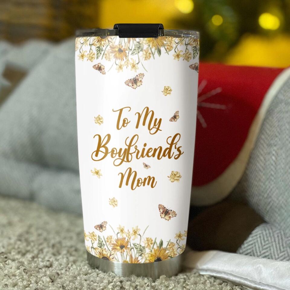 To My Boyfriend's Mom Thank You for Opening Your Arms To Me - Stainless Steel Tumbler - Gift For Boyfriend's Mom