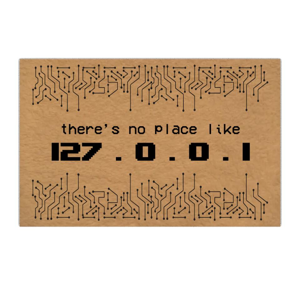 There&#39;s No Place Like 127.0.0.1 - Personalized Special Doormat - Gift For Coders For Job Lovers For IT