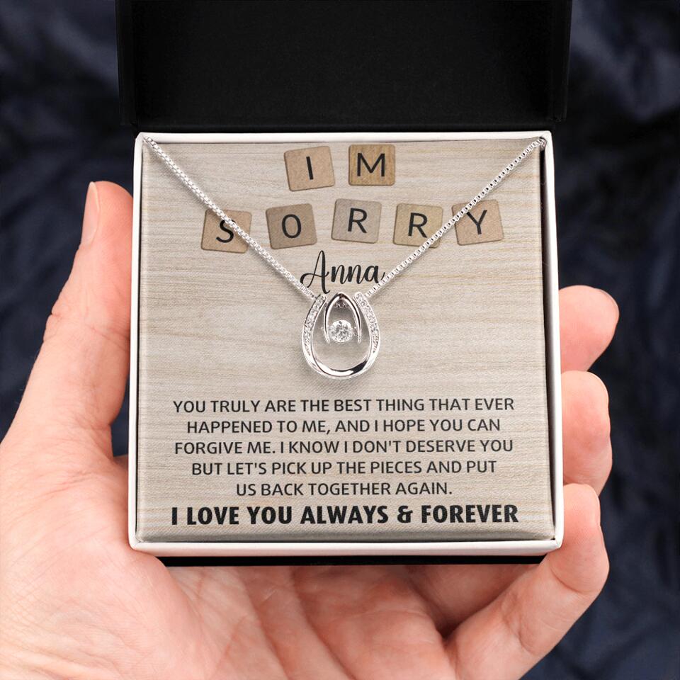 I'm Sorry You Truly Are the Best Thing That Ever Happened to Me - Personalized Necklace
