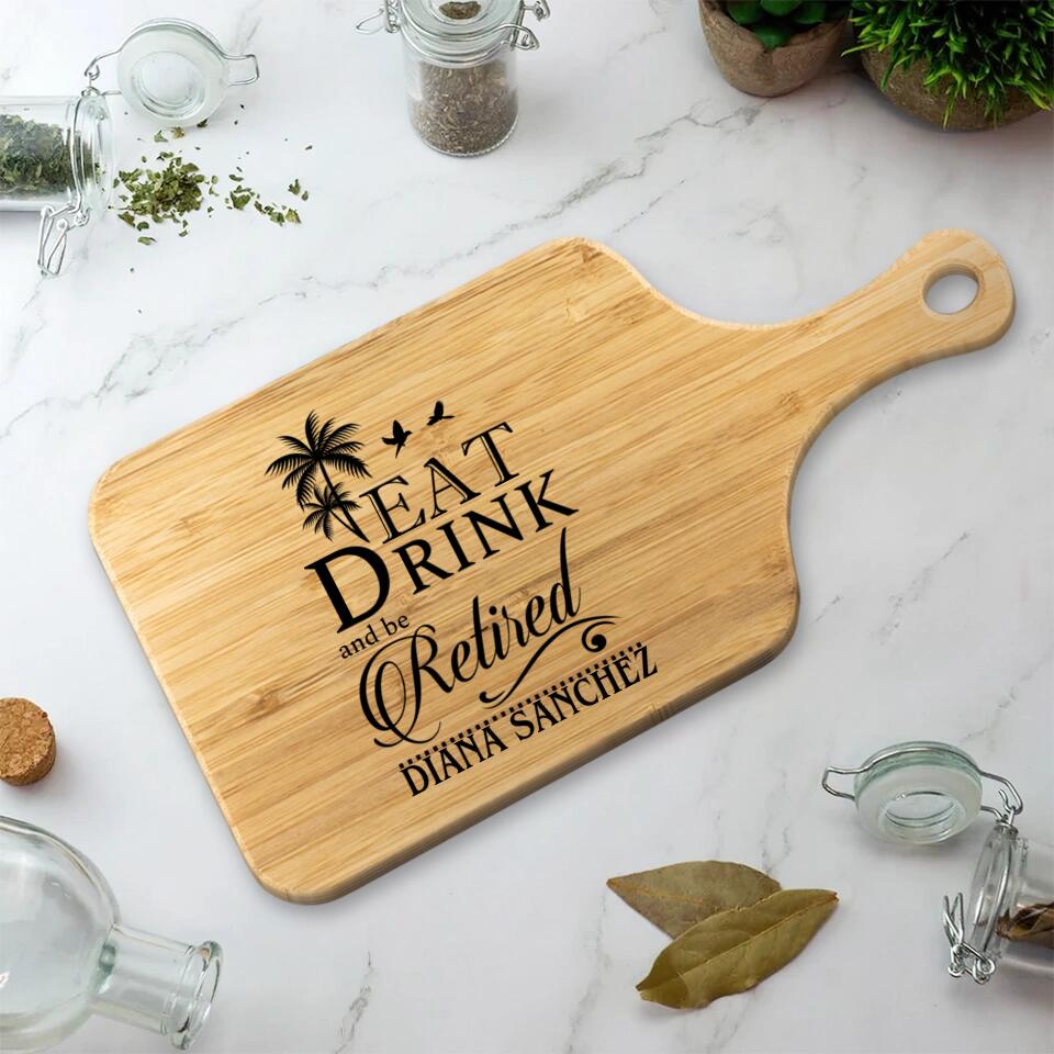 Eat Drink and be Retired, Personalized Name Wooden Cutting Board with Handle, Retirement Gift for Coworkers