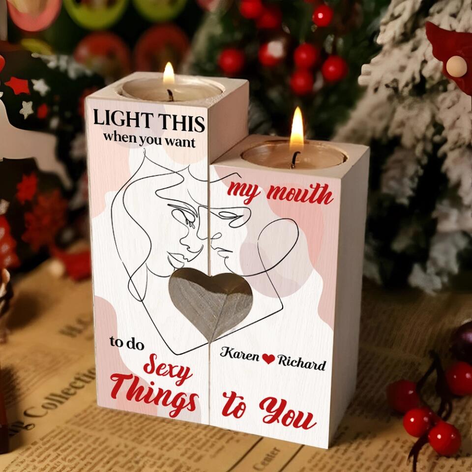 Personalized Valentine Gifts - Light This When You Want My Mouth To Do Sexy Things To You - Personalized Canlde Holder