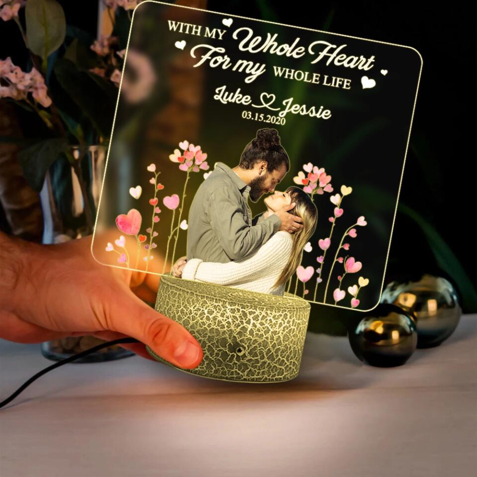 Personalized Valentine Gifts - With My Whole Heart For My Whole Life - Personalized Printed Night Light - Valentine Gift for Couple