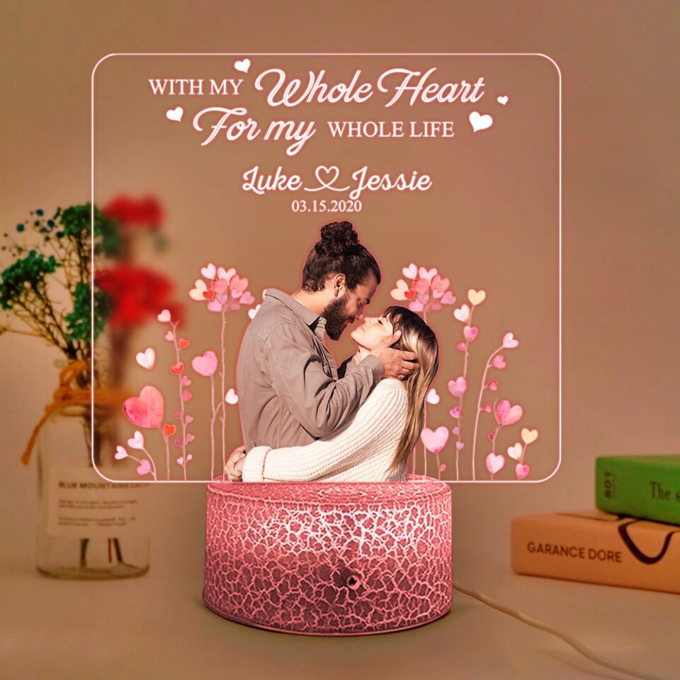 Personalized Valentine Gifts - With My Whole Heart For My Whole Life - Personalized Printed Night Light - Valentine Gift for Couple