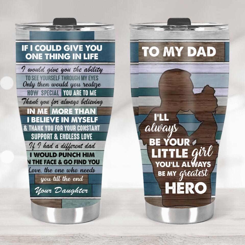 I'll Always Be Your Little Girl/Boy - Curved Tumbler - Gift for Daddy on Father's Day