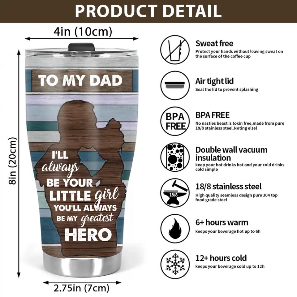 I'll Always Be Your Little Girl/Boy - Curved Tumbler - Gift for Daddy on Father's Day