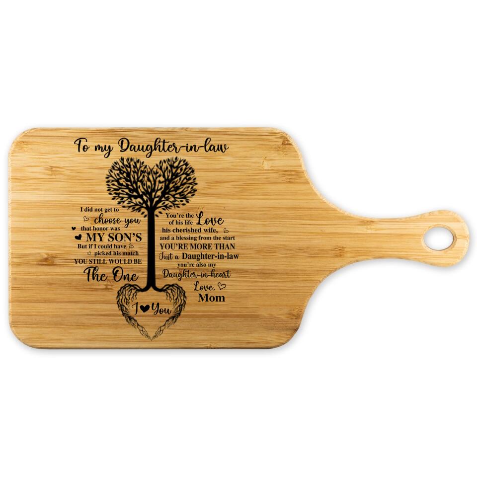 To My Daughter In Law I Did Not Get To Choose You Personalized Cutting Board