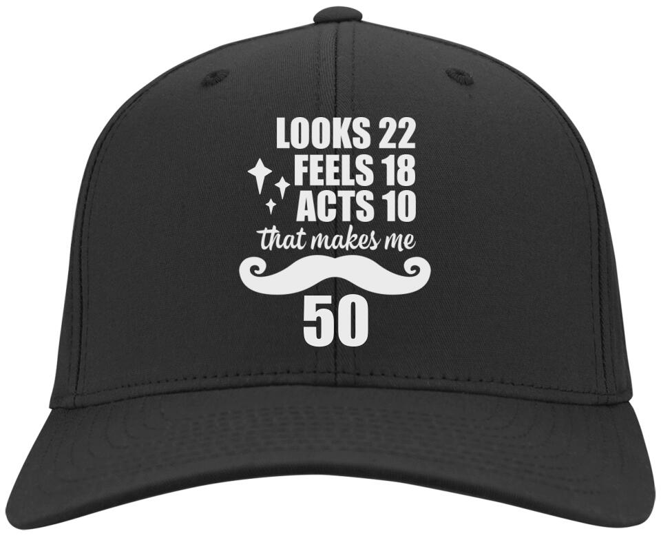 Looks 22 Feel 18 Act 10 Personalized Classic Funny Cap