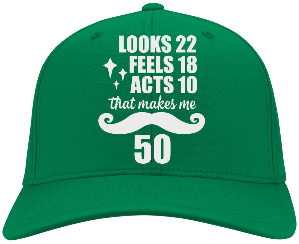 Looks 22 Feel 18 Act 10 Personalized Classic Funny Cap
