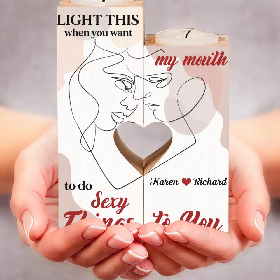 Personalized Valentine Gifts - Light This When You Want My Mouth To Do Sexy Things To You - Personalized Canlde Holder