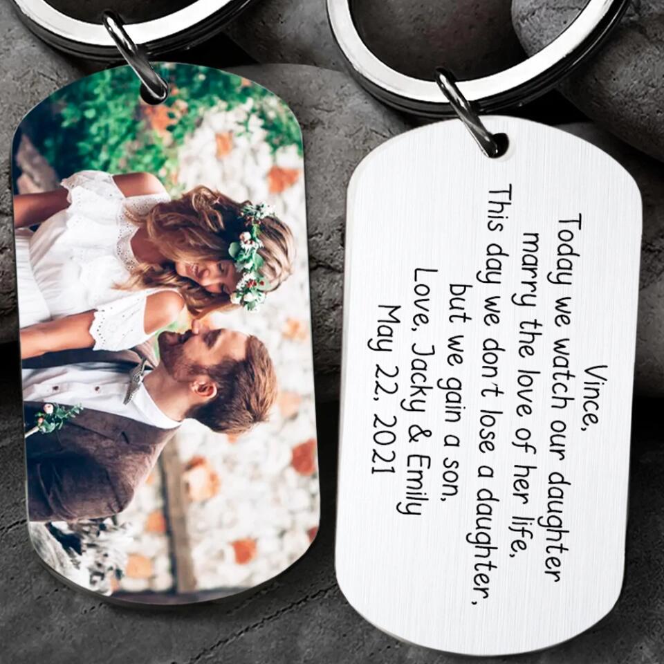 Today We Watch Our Daughter Marry The Love of Her Life - Personalized Keychain - Gift for Son-in-law