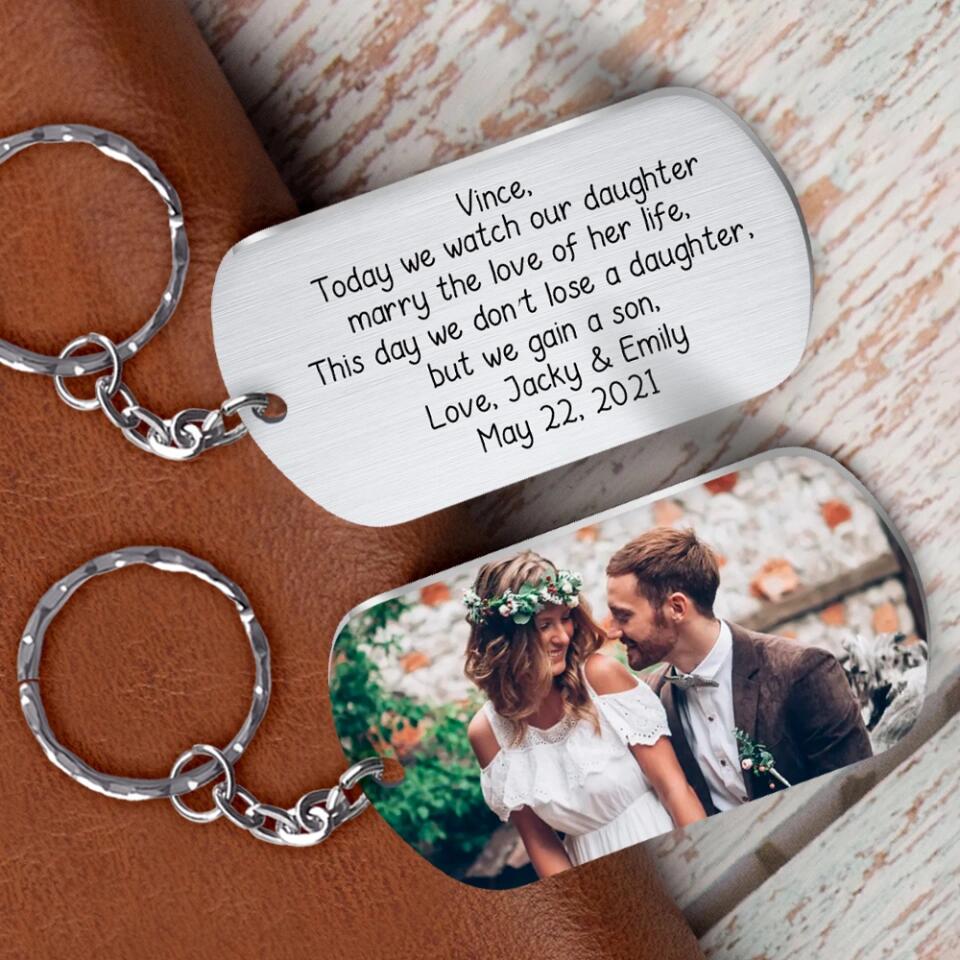 Today We Watch Our Daughter Marry The Love of Her Life - Personalized Keychain - Gift for Son-in-law