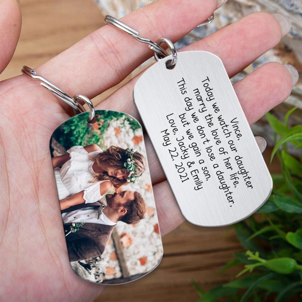 Today We Watch Our Daughter Marry The Love of Her Life - Personalized Keychain - Gift for Son-in-law