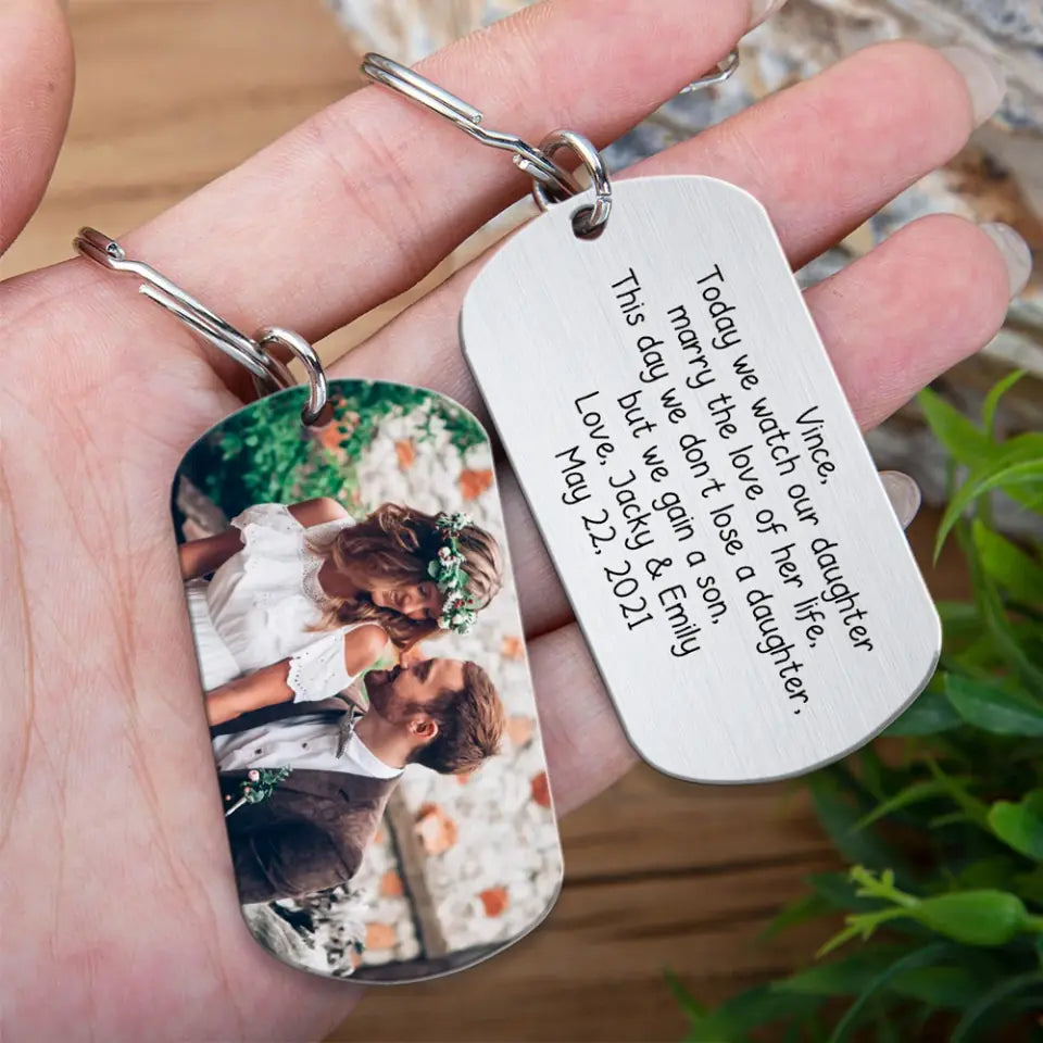 Today We Watch Our Daughter Marry The Love of Her Life - Personalized Keychain - Gift for Son-in-law