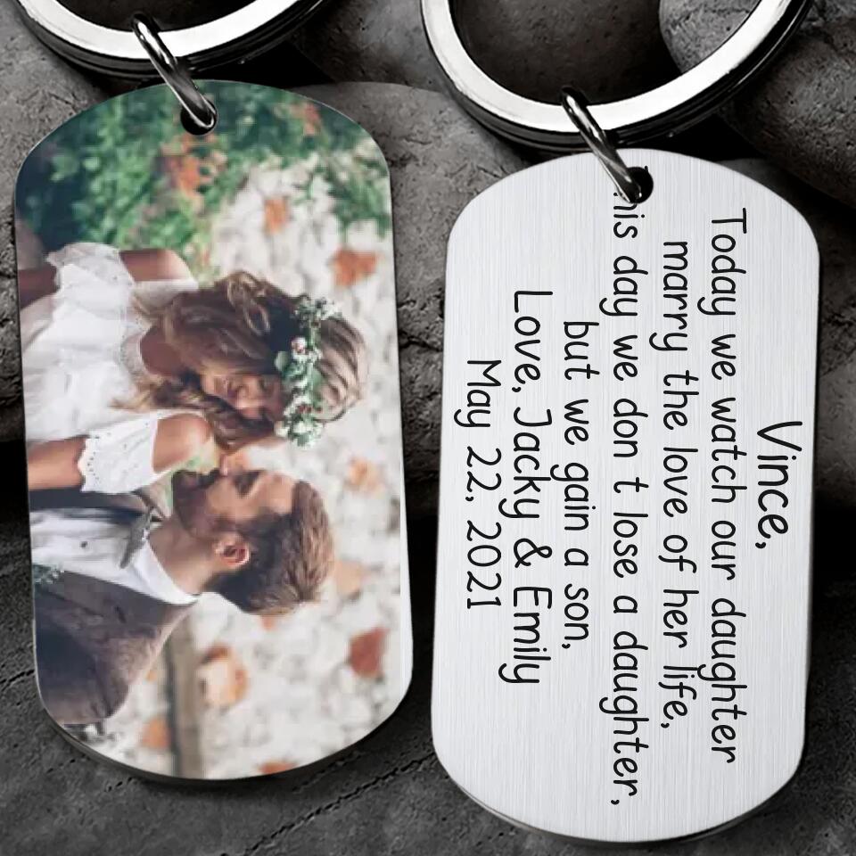 Today We Watch Our Daughter Marry The Love of Her Life - Personalized Keychain - Gift for Son-in-law