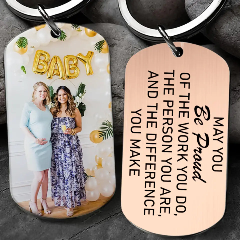 May You Be Proud of The Work You Do The Person You Are and The Difference You Make - Personalized Keychain - Birthday Gift for Mentor