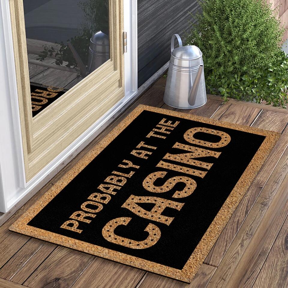 Probably at the Casino - For Casino Lover Doormat - Casino Game Room Decoration