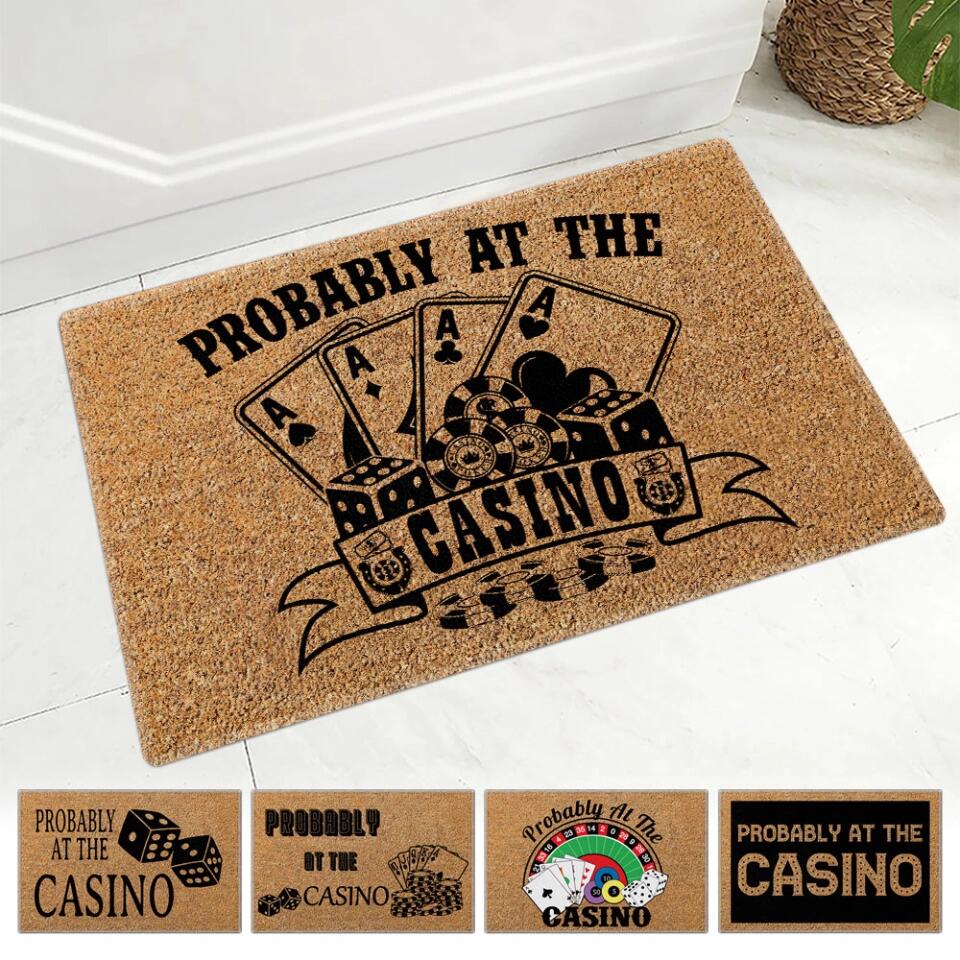Probably at the Casino - For Casino Lover Doormat - Casino Game Room Decoration
