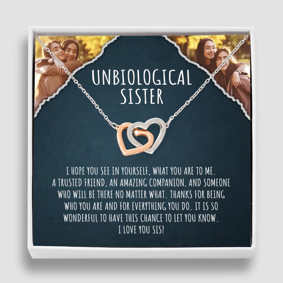 To My Unbiological Sister, I Hope You See In Yourself - Personalized Necklace - Gift For Sister or Friend