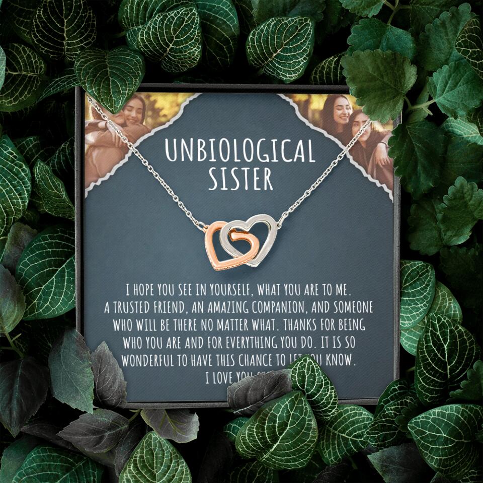To My Unbiological Sister, I Hope You See In Yourself - Personalized Necklace - Gift For Sister or Friend