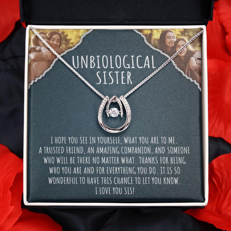 To My Unbiological Sister, I Hope You See In Yourself - Personalized Necklace - Gift For Sister or Friend