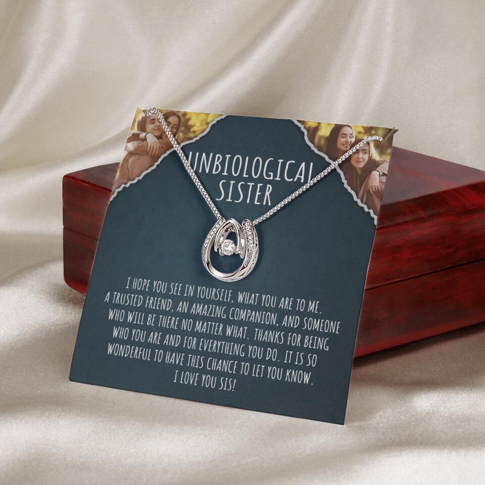 To My Unbiological Sister, I Hope You See In Yourself - Personalized Necklace - Gift For Sister or Friend
