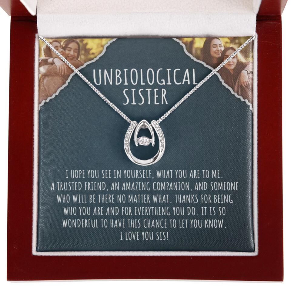 To My Unbiological Sister, I Hope You See In Yourself - Personalized Necklace - Gift For Sister or Friend