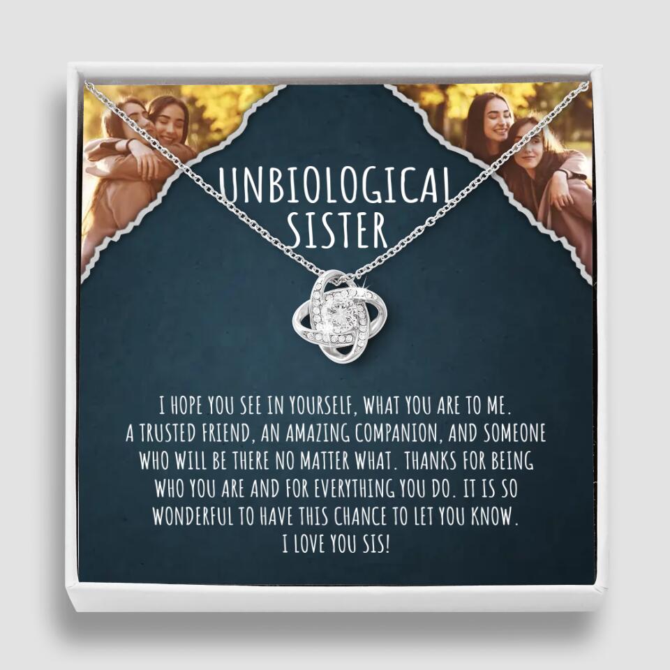 To My Unbiological Sister, I Hope You See In Yourself - Personalized Necklace - Gift For Sister or Friend
