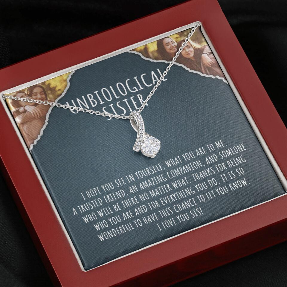 To My Unbiological Sister, I Hope You See In Yourself - Personalized Necklace - Gift For Sister or Friend