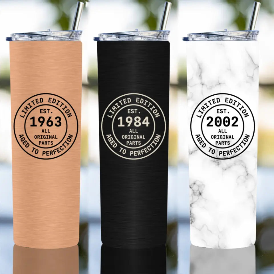 Limited Edition Aged to Perfection - Personalized Year of Birth - Custom Tumbler - 20oz Skinny Tumbler - Birthday Gift for Dad Husband Grandpa Papa - Men's Gift - Classic Style Drinkware - 301ICNNPTU0030