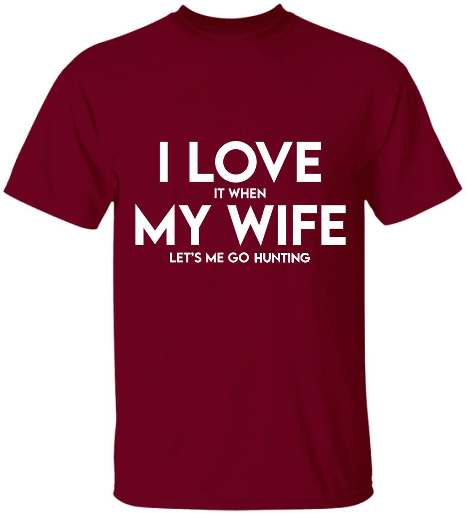 I Love It When My Wife Let's Me Go Hunting/Camping/Fishing - Personalized Shirt - Best Gift For Husband for Him - Best Funny Gift For Hunting Lover/Camping Lover/ Fishing Lover - 301ICNNPTS042
