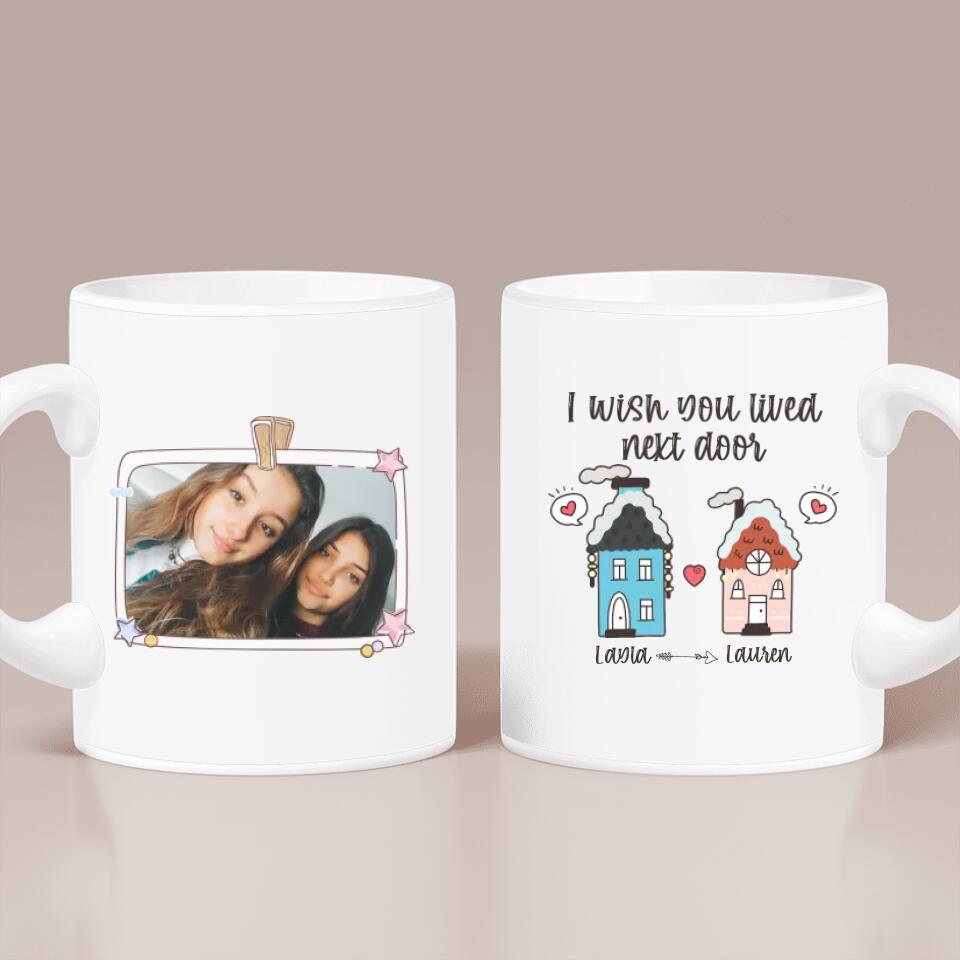 I Wish You Lived Next Door - Personalized Ceramic Mug - Long Distance Gift for Friends