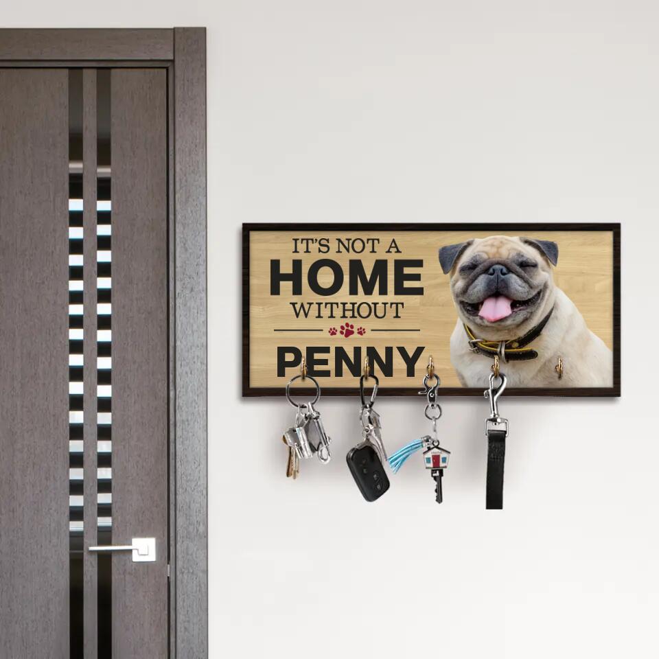 It's Not A Home Without A Dog - Personalized Key Holder Wooden Sign - Gift For Dog Lovers