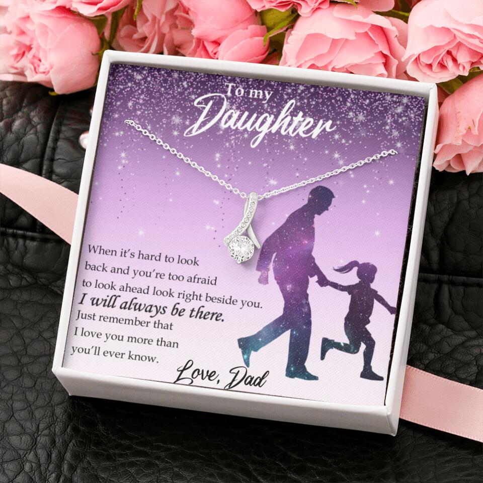 To My Daughter I Will Always Be These Personalized Necklace