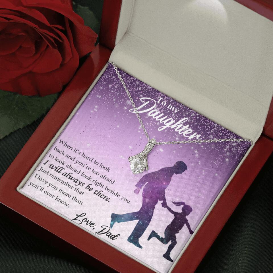 To My Daughter I Will Always Be These Personalized Necklace