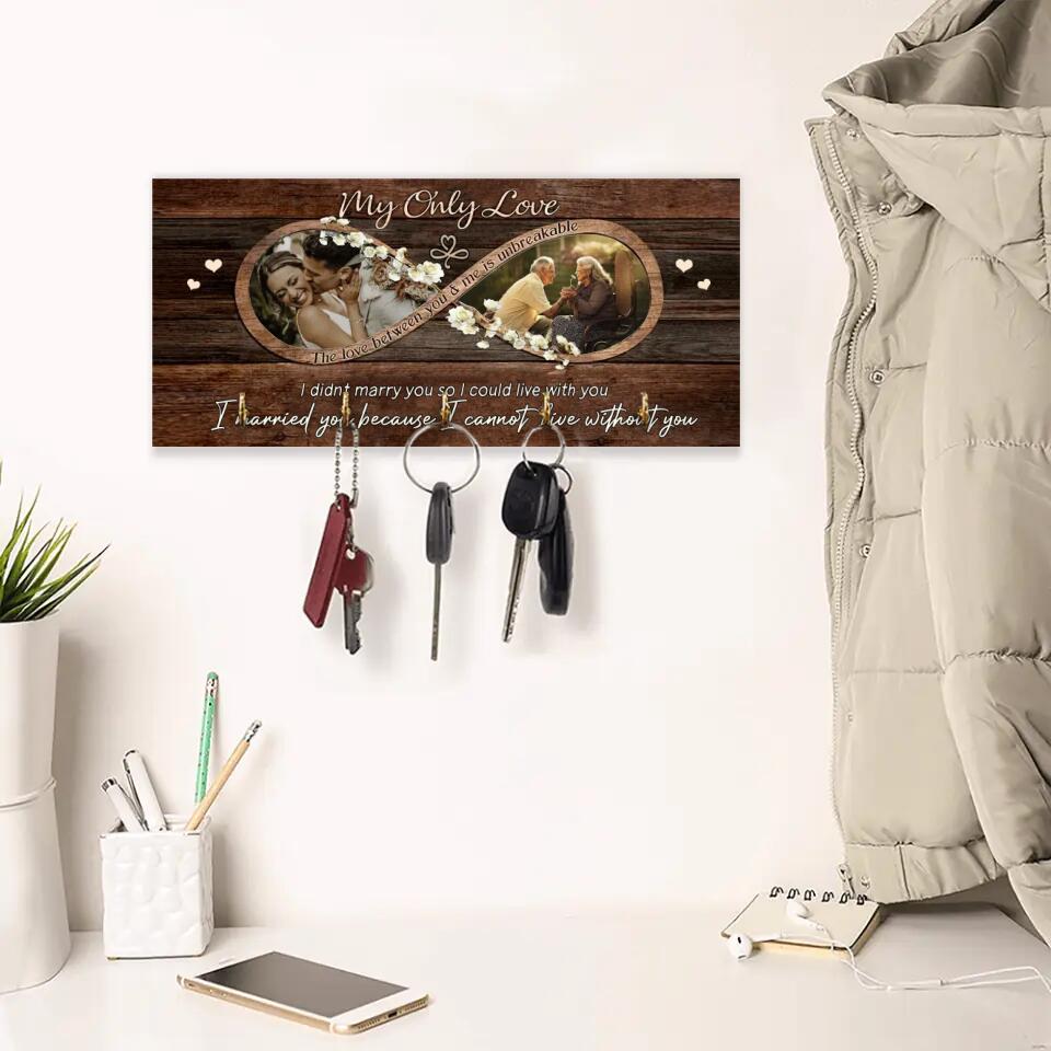 My Only Love The Love Between You And Me Is Unbreakable - Personalized Key Holder - 1 Year Anniversary Gift For Wife