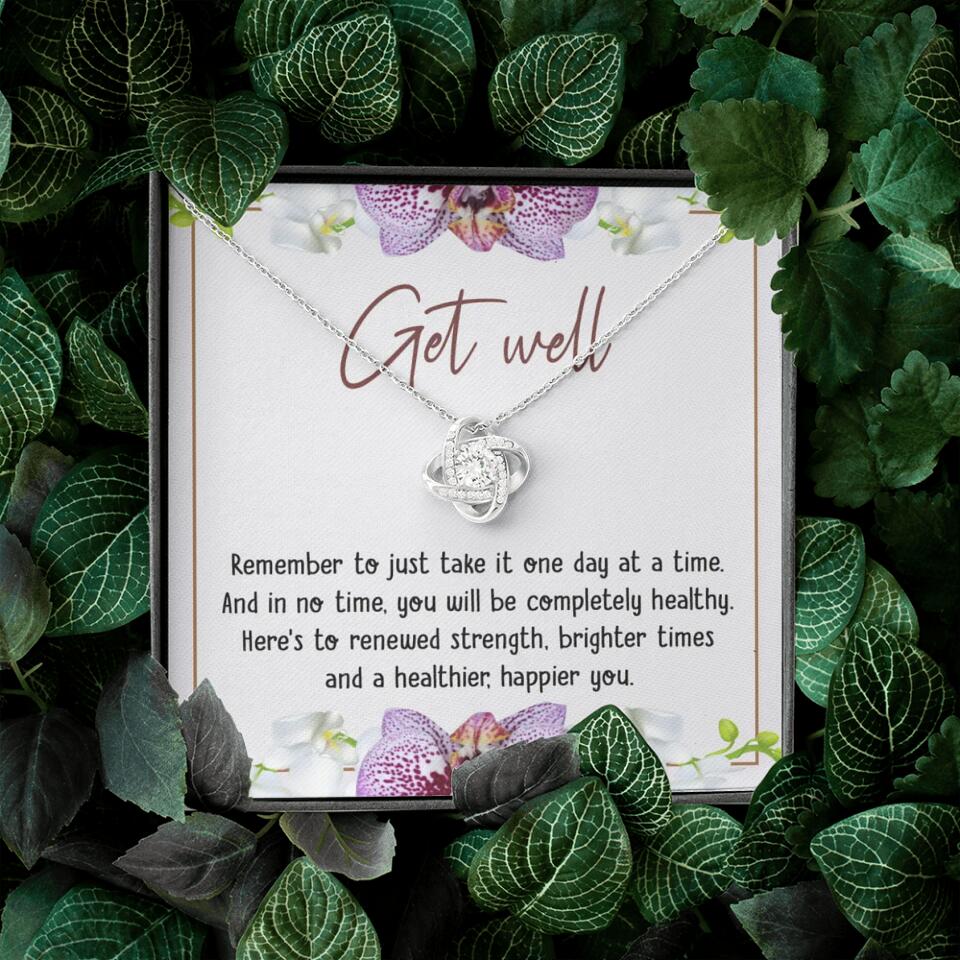 Get Well, Remember To Just Take It One Day At A Time - Love Knot Necklaces - Get Well Surgery Gift