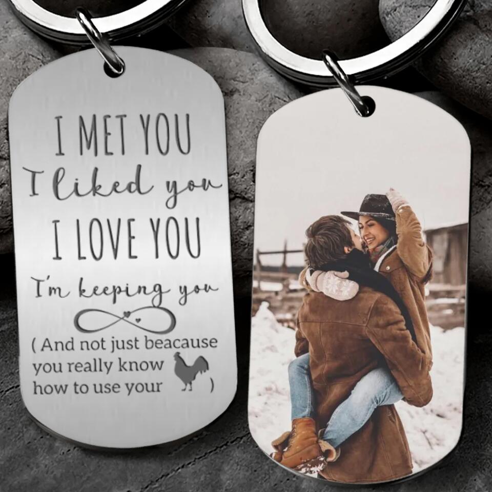 Personalized Valentine Gifts - I Met You I Licked You I Love You - Personalized Stainless Metal Keychain