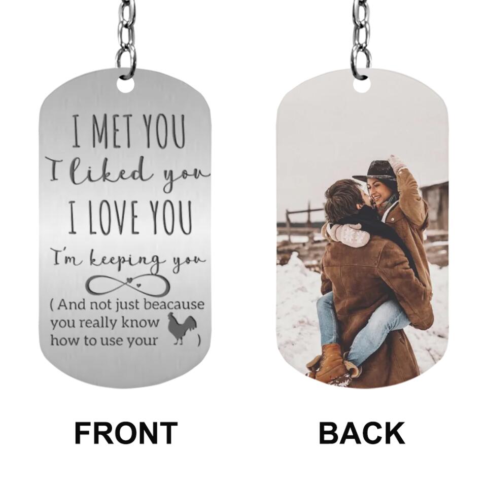 Personalized Valentine Gifts - I Met You I Licked You I Love You - Personalized Stainless Metal Keychain