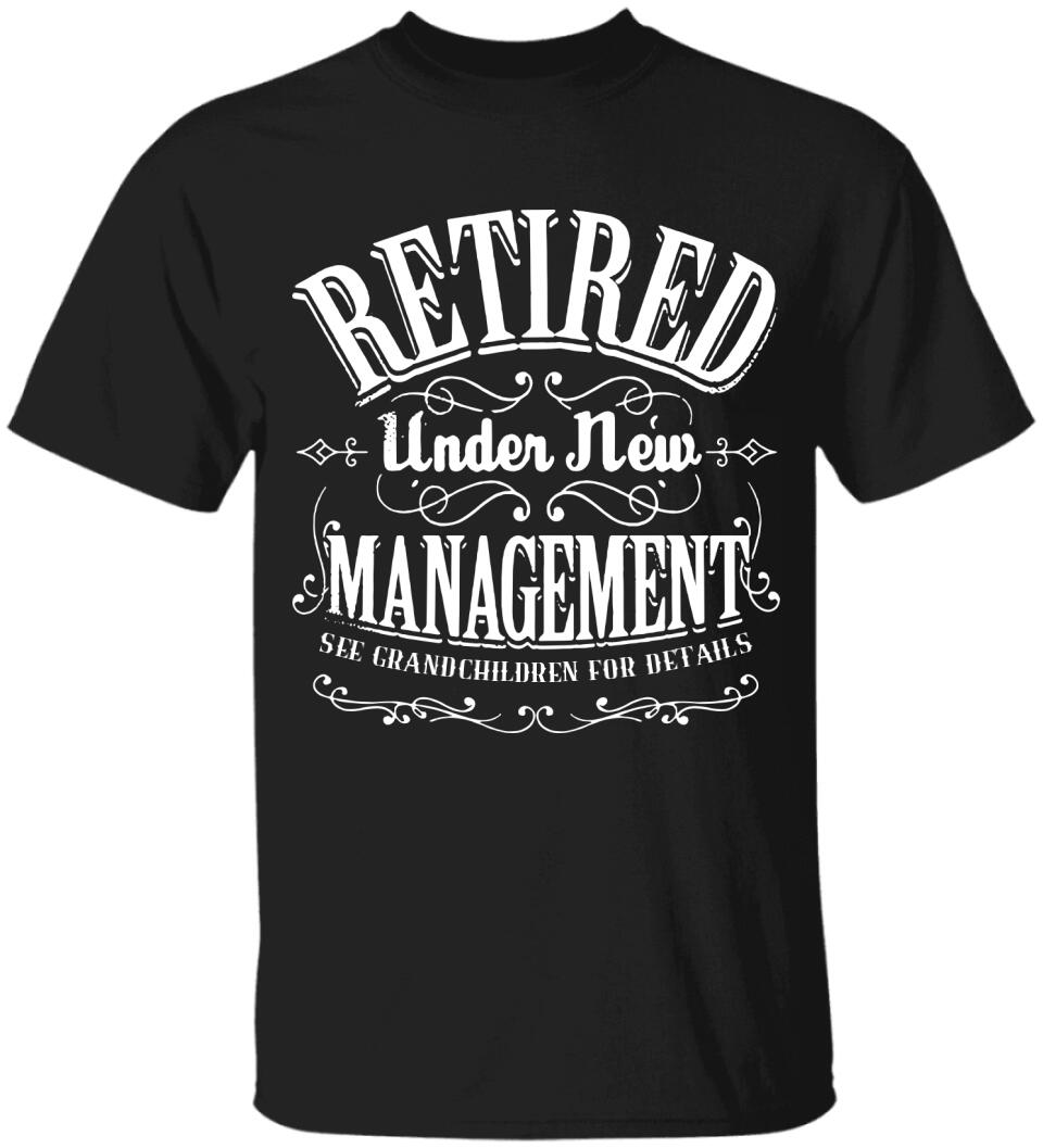 Retired Under New Management See Wife For Details - Personalized Shirt