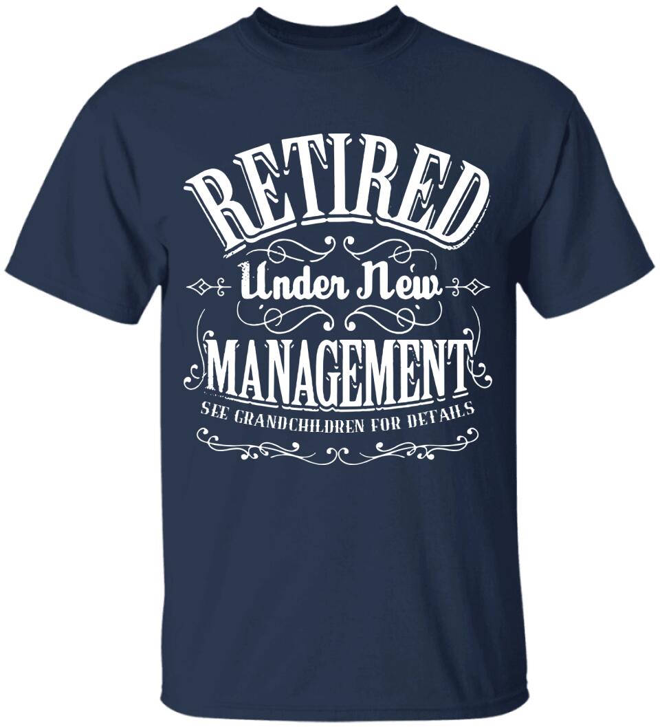 Retired Under New Management See Wife For Details - Personalized Shirt