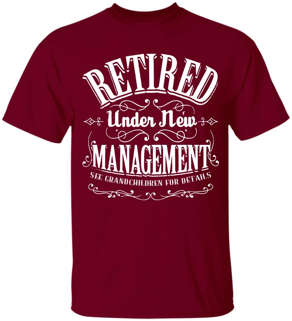 Retired Under New Management See Wife For Details - Personalized Shirt