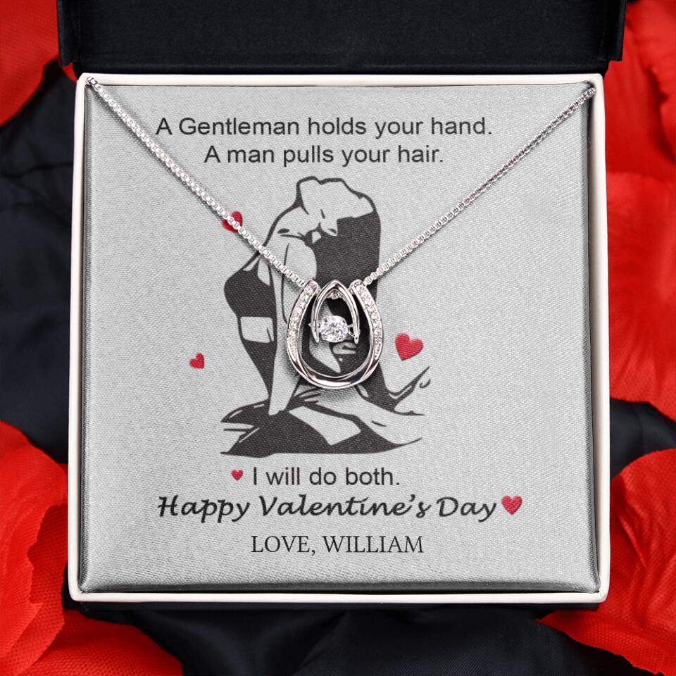A Gentleman Holds Your Hand, A Man Pulls Your Hair - Personalized Necklace