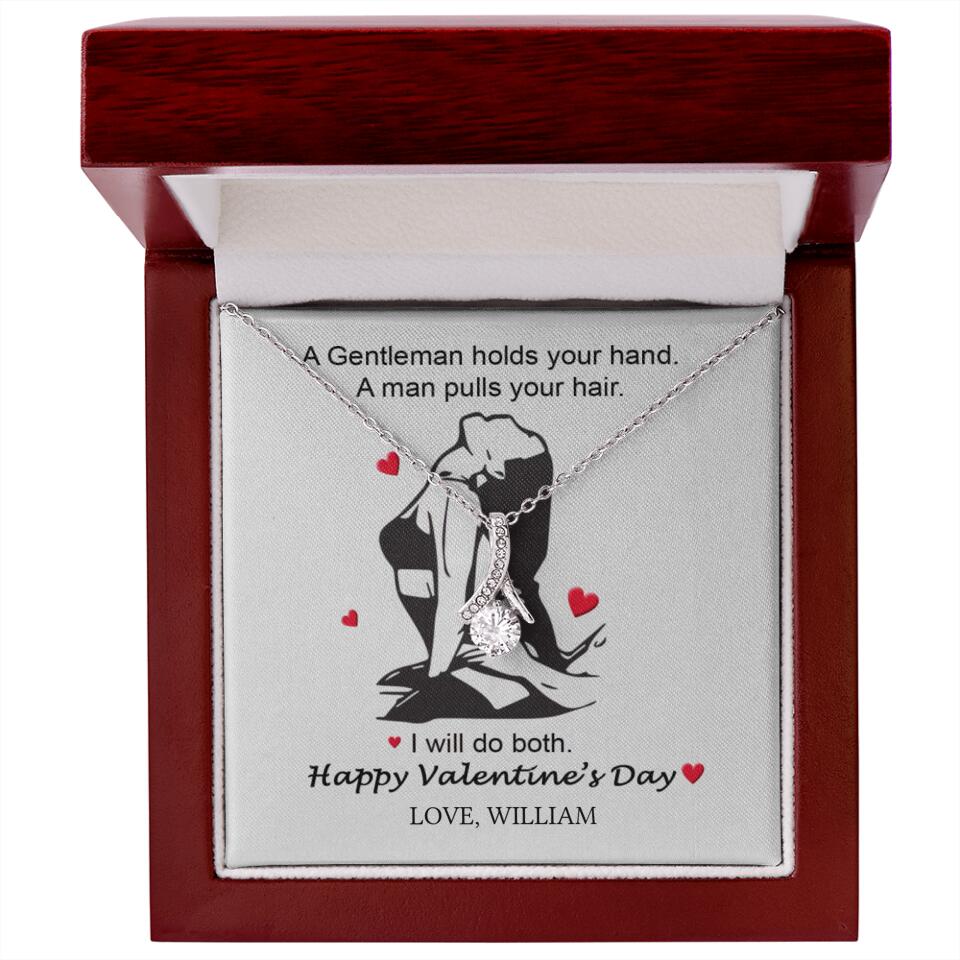 A Gentleman Holds Your Hand, A Man Pulls Your Hair - Personalized Necklace