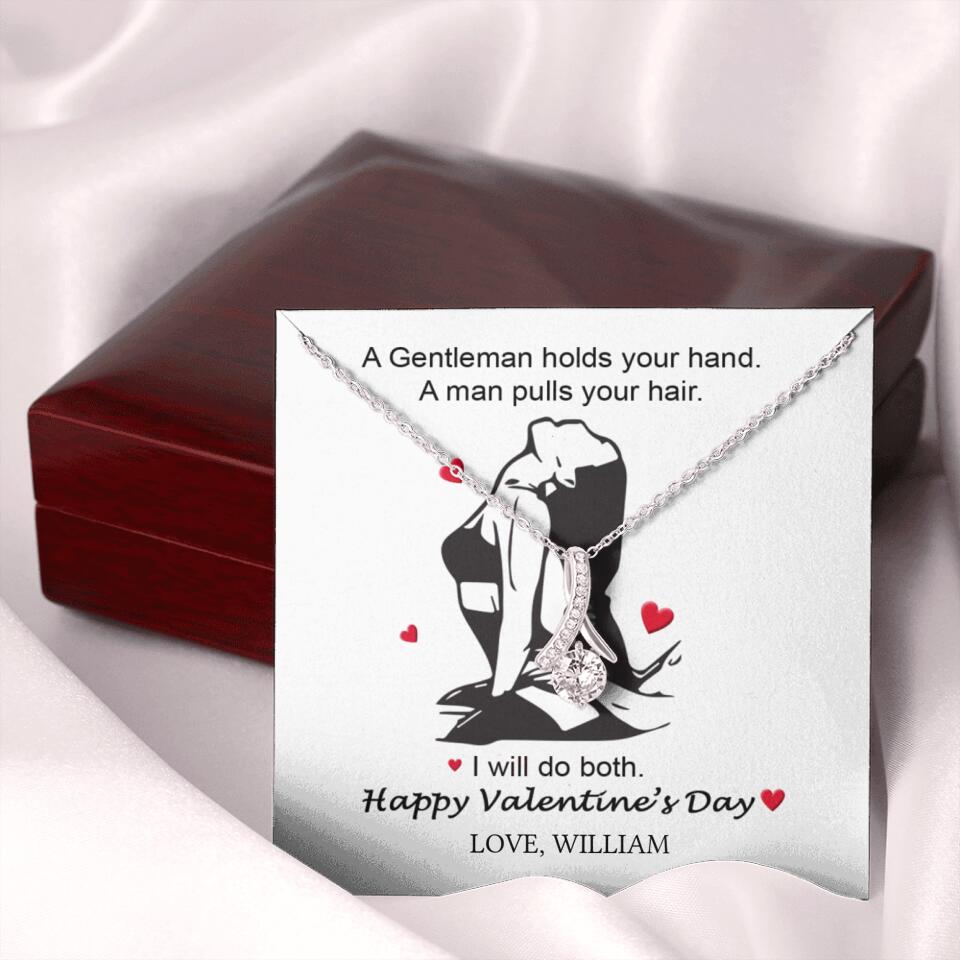 A Gentleman Holds Your Hand, A Man Pulls Your Hair - Personalized Necklace