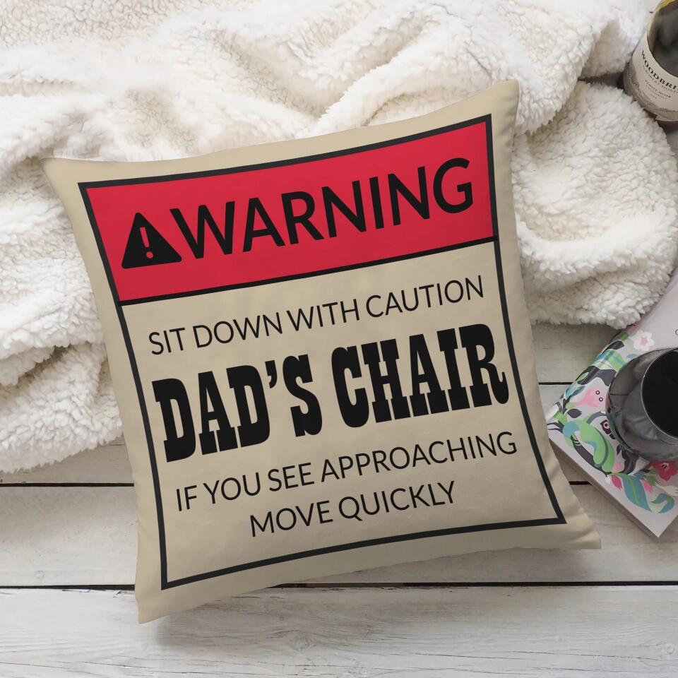 Warning Sit Down With Caution Dad's Chair Custom Pillow Father's Day Gift