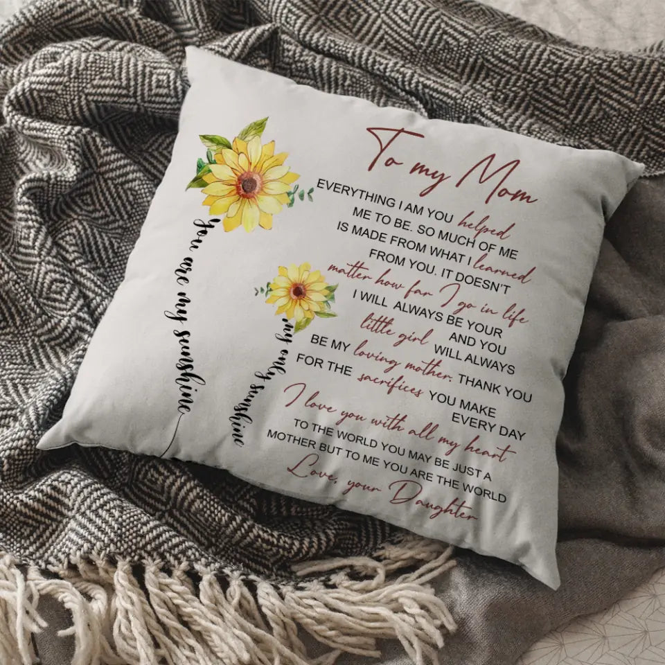 Everything I Am You Helped Me To Be - Personalized Square Linen Pillow - Best Gift For Mom Grandma On Birthdays - 301IHPVSPI118