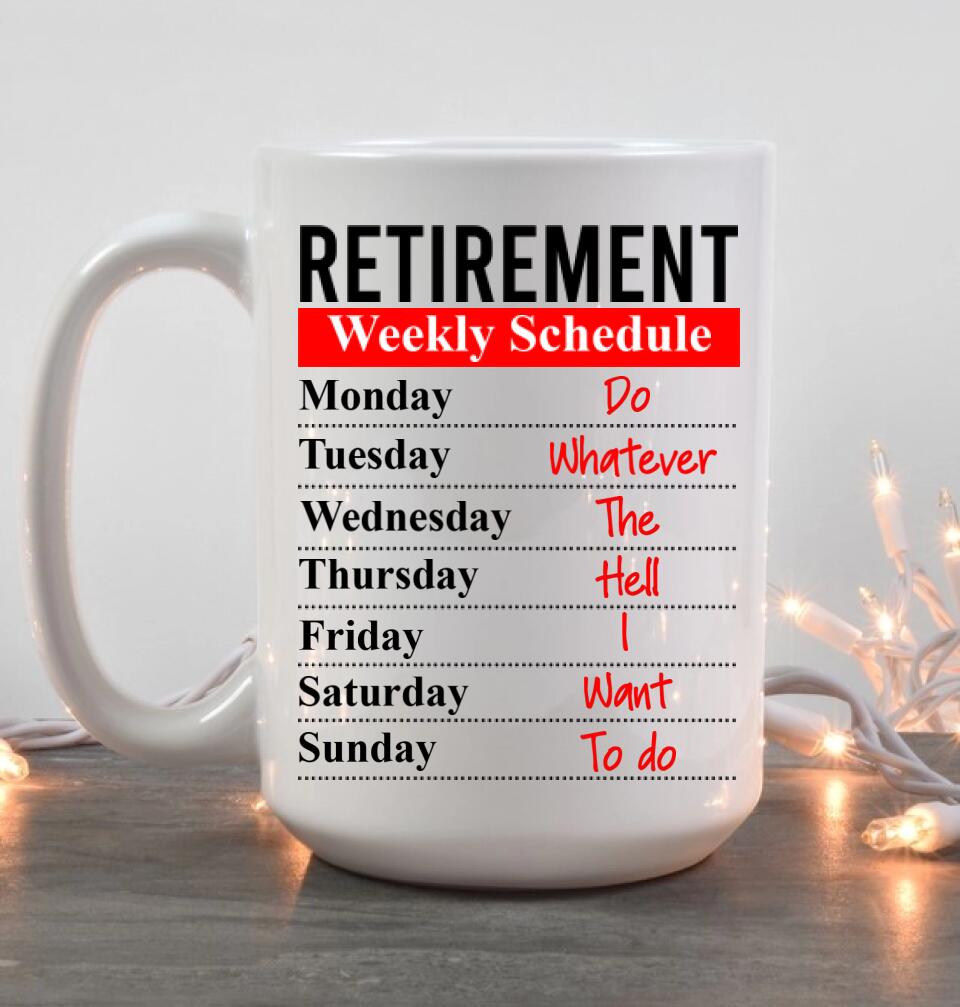 Retirement Weekly Schedule Personalized White Mug Retirement Gifts