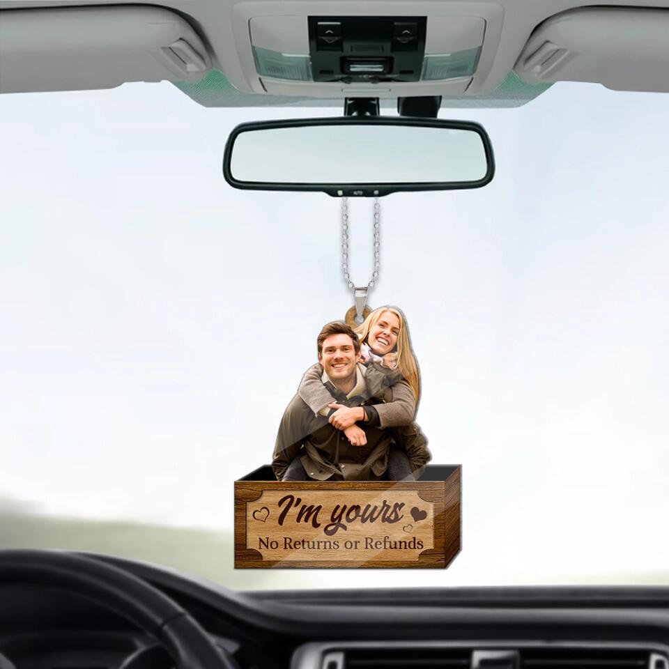 Personalized Valentine Gifts - I'm Yours No Returns or Refunds - Car Ornament